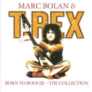 Marc Bolan et T Rex Born to boogie - The collection