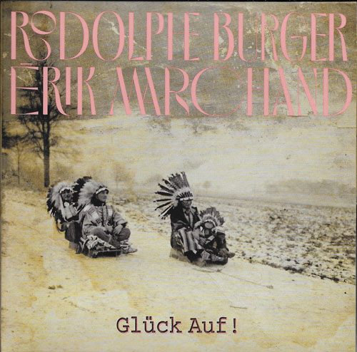 Rodolphe Burger et Erik Marchand Glck auf ! cover