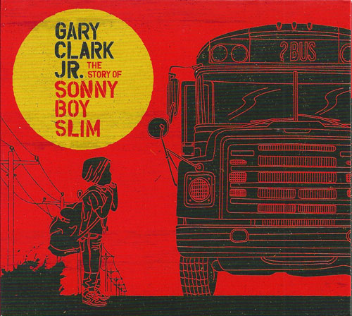 Gary Clark The story of Sonny Boy Slim