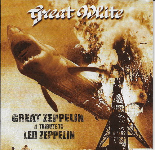 Great White  Great Zeppelin a tribute to Led Zeppelin cover