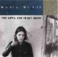 Maria Mc Kee You gotta sin to get saved