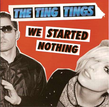 The Ting Tings We started nothing