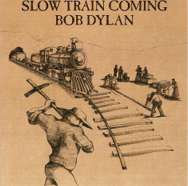 Bob Dylan Slow train coming