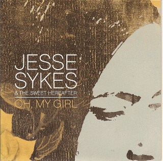 Jesse Sykes and the Sweet Hereafter Oh my girl