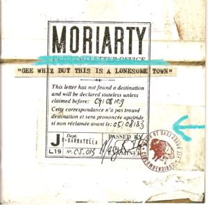 Moriarty Gee whiz but this is a lonesome town