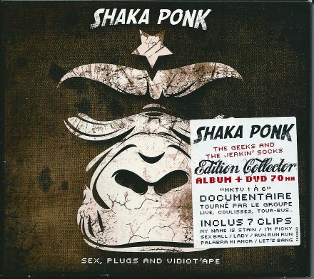 Shaka Ponk Sex , plugs and vidiot'ape