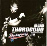 George Thorogood - Live