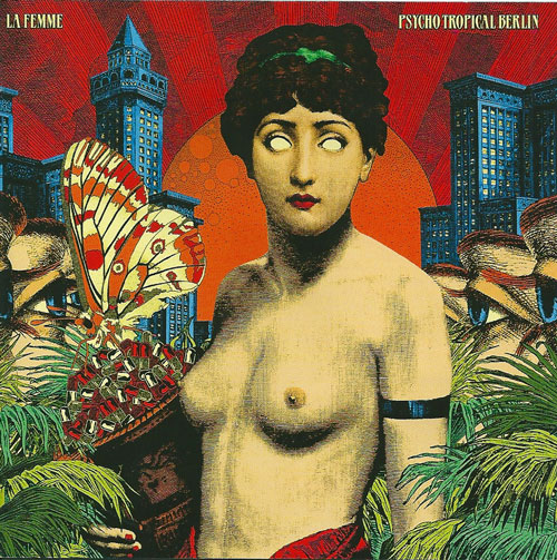 La femme Psycho tropical berlin