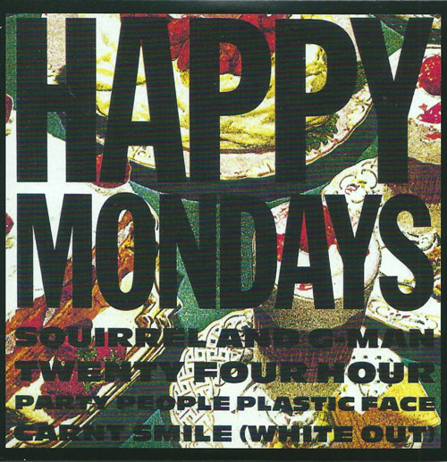 Happy Mondays Squirrel ang G-man twenty four hour party peopleplastic face carnt smile (white out)