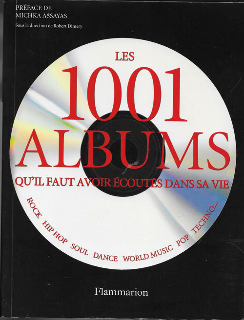 Les 1001 albums qu'il faut avoir couts dans sa vie Flammmarion Octobre 2006